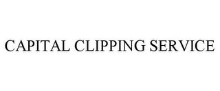 CAPITAL CLIPPING SERVICE