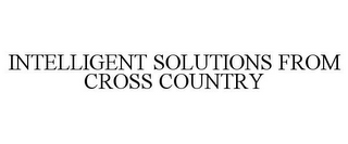 INTELLIGENT SOLUTIONS FROM CROSS COUNTRY