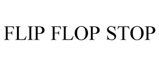 FLIP FLOP STOP