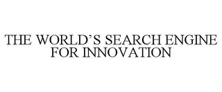 THE WORLD'S SEARCH ENGINE FOR INNOVATION