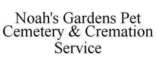 NOAH'S GARDENS PET CEMETERY & CREMATION SERVICE