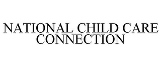 NATIONAL CHILD CARE CONNECTION