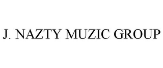 J. NAZTY MUZIC GROUP