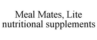 MEAL MATES, LITE NUTRITIONAL SUPPLEMENTS