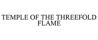 TEMPLE OF THE THREEFOLD FLAME