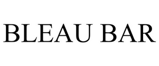 BLEAU BAR