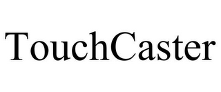 TOUCHCASTER