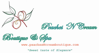 PEACHES 'N CREAM BOUTIQUE & SPA WWW.PEACHESNCREAMBOUTIQUE.COM "SWEET TASTE OF ELEGANCE" CONTACT US (888) 430-7701 OR (678) 367-3791 PO BOX 243, DULUTH, GA 30096