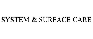 SYSTEM & SURFACE CARE