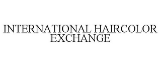 INTERNATIONAL HAIRCOLOR EXCHANGE