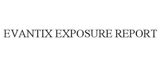 EVANTIX EXPOSURE REPORT