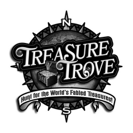 TREASURE TROVE HUNT FOR THE WORLD'S FABLED TREASURES!