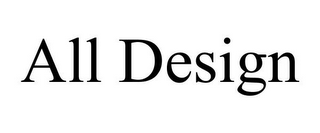 ALL DESIGN
