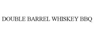 DOUBLE BARREL WHISKEY BBQ