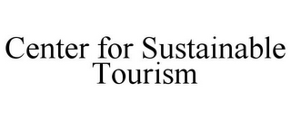 CENTER FOR SUSTAINABLE TOURISM