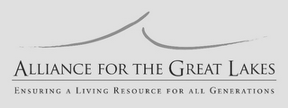 ALLIANCE FOR THE GREAT LAKES ENSURING A LIVING RESOURCE FOR ALL GENERATIONS