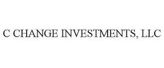 C CHANGE INVESTMENTS, LLC