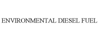 ENVIRONMENTAL DIESEL FUEL