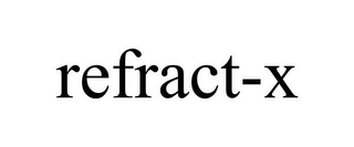 REFRACT-X