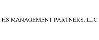 HS MANAGEMENT PARTNERS, LLC