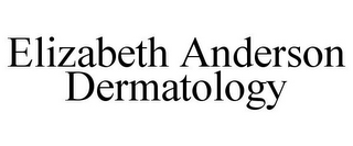 ELIZABETH ANDERSON DERMATOLOGY