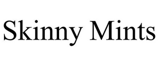 SKINNY MINTS