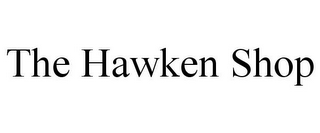 THE HAWKEN SHOP