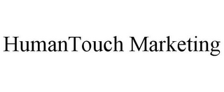 HUMANTOUCH MARKETING