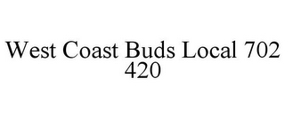 WEST COAST BUDS LOCAL 702 420