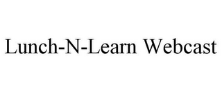 LUNCH-N-LEARN WEBCAST