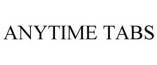 ANYTIME TABS