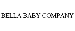 BELLA BABY COMPANY