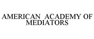 AMERICAN ACADEMY OF MEDIATORS