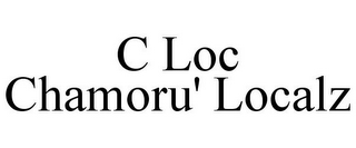 C LOC CHAMORU' LOCALZ