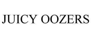 JUICY OOZERS