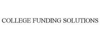 COLLEGE FUNDING SOLUTIONS