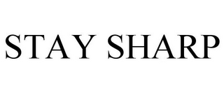 STAY SHARP