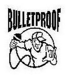 BULLETPROOF