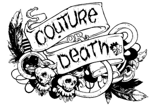 COUTURE OR DEATH