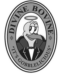 DIVINE BOVINE "IT'S GOBBLELICIOUS"