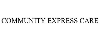 COMMUNITY EXPRESS CARE