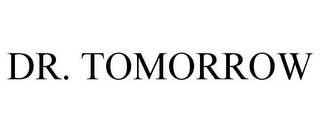 DR. TOMORROW