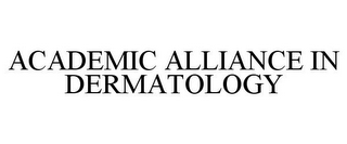 ACADEMIC ALLIANCE IN DERMATOLOGY