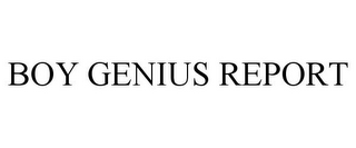 BOY GENIUS REPORT