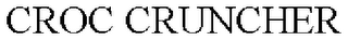 CROC CRUNCHER