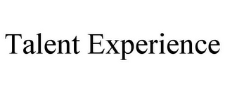 TALENT EXPERIENCE