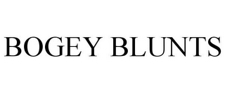 BOGEY BLUNTS