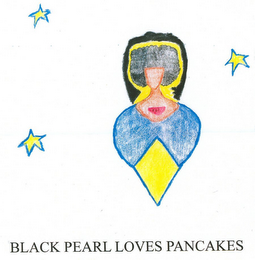 BLACK PEARL LOVES PANCAKES