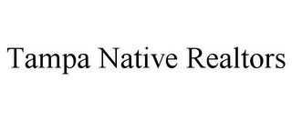 TAMPA NATIVE REALTORS