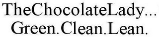 THECHOCOLATELADY...GREEN.CLEAN.LEAN.
